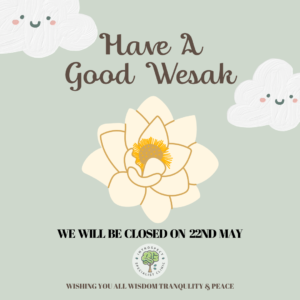 Read more about the article Closed on Wesak Day